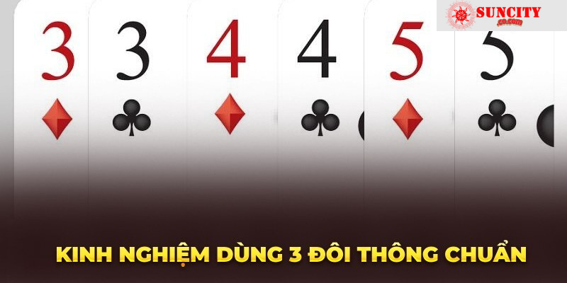 3 đôi thông chặt được gì?