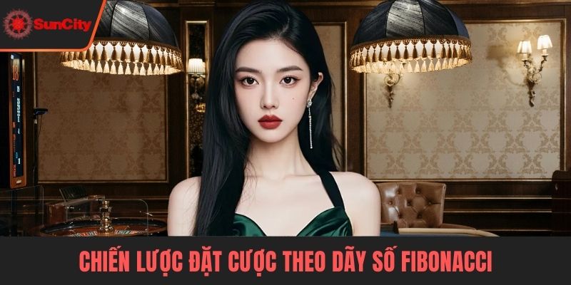 Roulette Chiến lược đặt cược theo dãy số Fibonacci