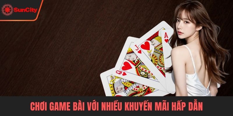 Chơi game bài với nhiều khuyến mãi hấp dẫn