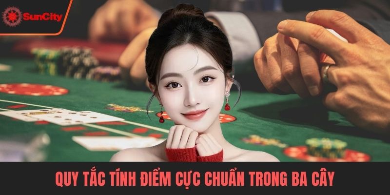 Quy tắc tính điểm cực chuẩn trong ba cây
