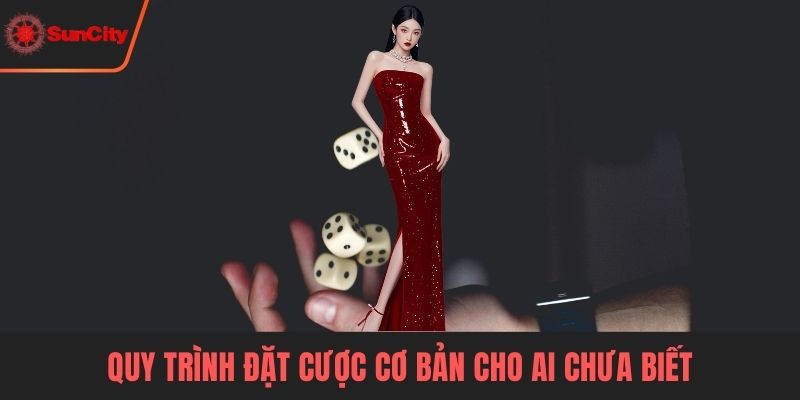 Quy trình đặt cược cơ bản cho ai chưa biết